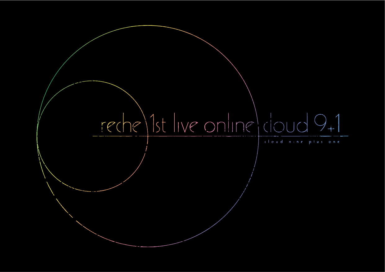 reche 1st live online cloud 9+1